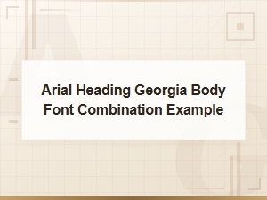 Arial Heading and Georgia Body Font Combination Example