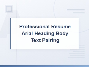 Professional Resume Arial Font Pairing for Headings and Body Text