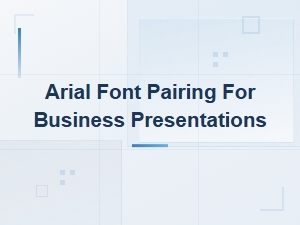 Arial Font Pairing for Business Presentations