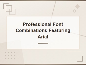 Free and Professional Font Pairings Featuring Arial