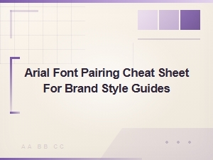 Arial Font Pairing Cheat Sheet for Brand Style Guides